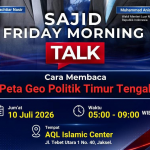 Mengapa Timur Tengah Selalu Mengubah Arah Dunia? Temukan Jawabannya di SAJID Friday Morning Talk
