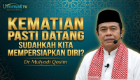 Kematian Pasti Datang, Sudahkah Kita Mempersiapkan Diri?