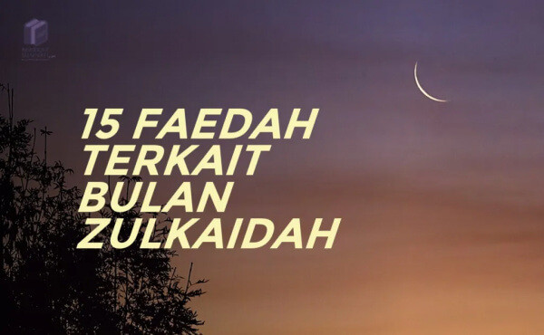 Ini 15 Faedah  Bulan Zulkaidah