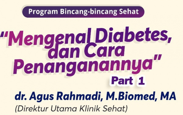 (VIDEO) dr. Agus Rahmadi : Mengenal Diabetes dan Cara Penanganannya