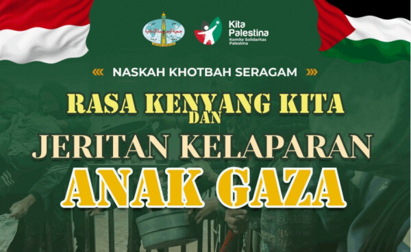 Khutbah Jumat : Rasa Kenyang Kita dan Jeritan Kelaparan Anak Gaza