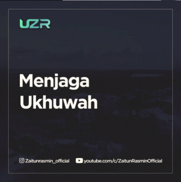 Ustadz Zaitun Rasmin: Menjaga Ukhuwah