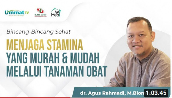 (VIDEO) dr Agus Rahmadi : Jaga Stamina yang  Murah dan Mudah dengan Tanaman Obat