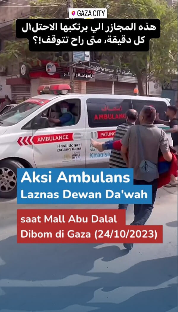 Ambulans Laznas Dewan Da’wah Aktif Bantu Korban Serangan Bom di Mal Abu Dalal, Gaza