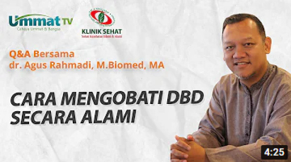 (Video) dr. Agus Rahmadi - Cara Mengobati DBD Secara Alami