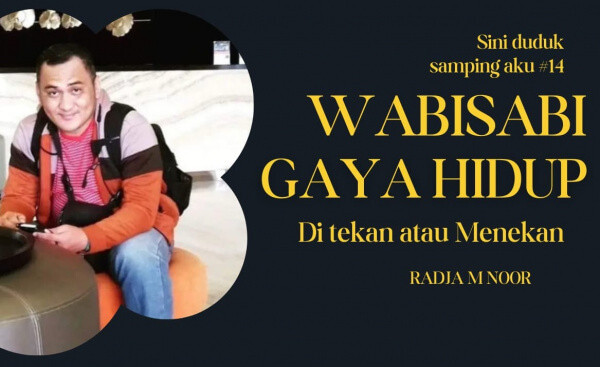 # 14 Sini DudukSamping Aku : Wabisabi Gaya Hidup